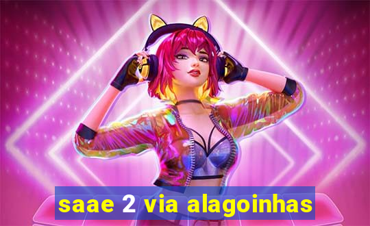 saae 2 via alagoinhas